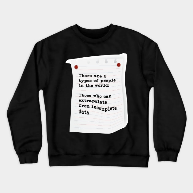 Incomeplete Data Pun Data scientist and Data Science Crewneck Sweatshirt by Riffize